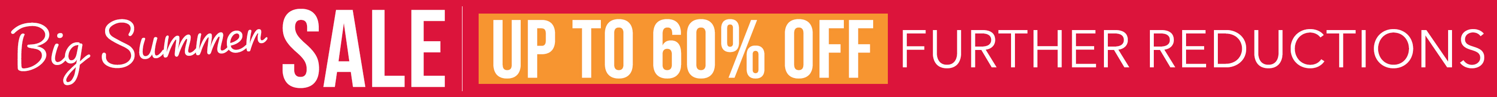 Big Summer Sale - Further Reductions